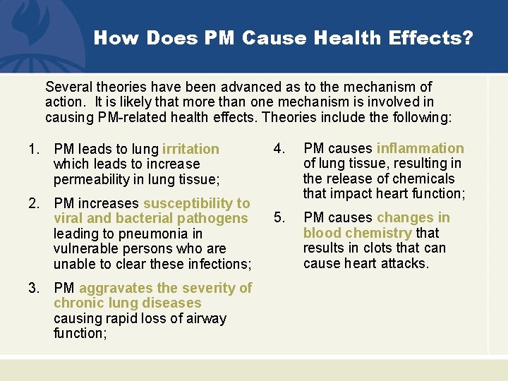 How Does PM Cause Health Effects? Several theories have been advanced as to the