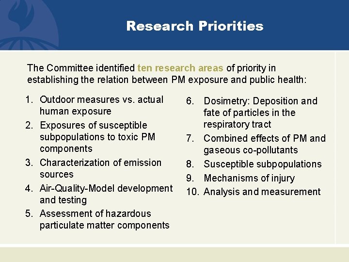 Research Priorities The Committee identified ten research areas of priority in establishing the relation