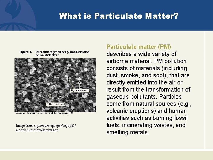 What is Particulate Matter? Image from http: //www. epa. gov/eogapti 1/ module 3/distribu. htm