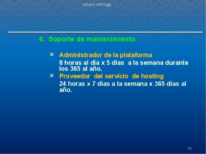 SENATI VIRTU@L 6. Soporte de mantenimiento. × Administrador de la plataforma × 8 horas