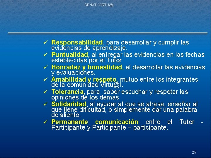SENATI VIRTU@L ü Responsabilidad, para desarrollar y cumplir las ü ü ü evidencias de