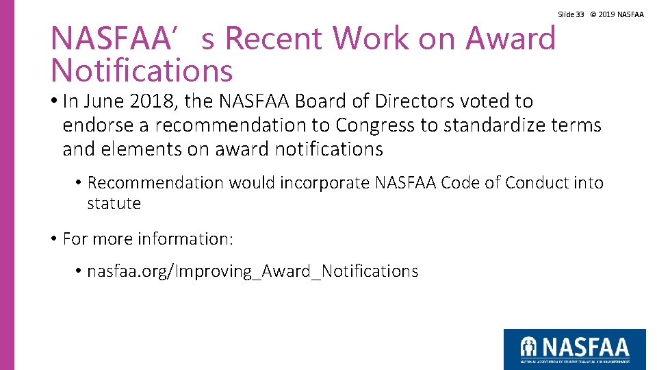 NASFAA’s Recent Work on Award Notifications Slide 33 © 2019 NASFAA • In June NASFAA’s Recent Work on Award Notifications Slide 33 © 2019 NASFAA • In June