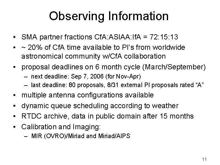 Observing Information • SMA partner fractions Cf. A: ASIAA: If. A = 72: 15: