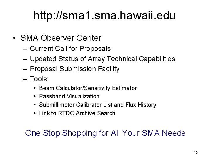 http: //sma 1. sma. hawaii. edu • SMA Observer Center – – Current Call