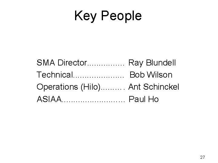 Key People SMA Director. . . … Ray Blundell Technical. . . . .