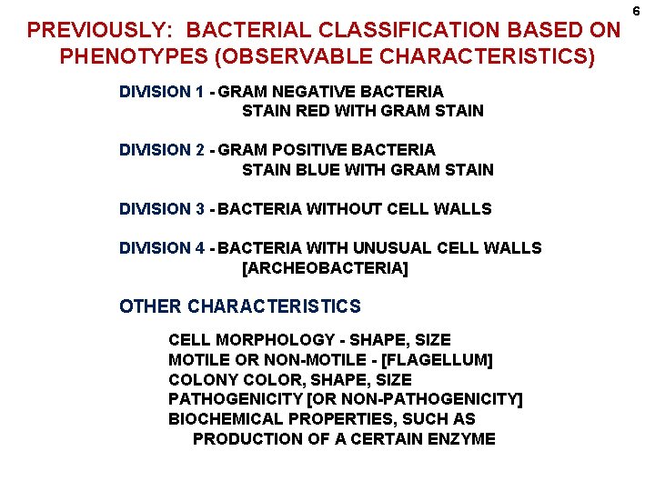 PREVIOUSLY: BACTERIAL CLASSIFICATION BASED ON PHENOTYPES (OBSERVABLE CHARACTERISTICS) DIVISION 1 - GRAM NEGATIVE BACTERIA