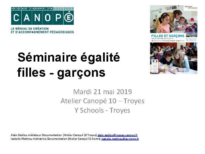 Séminaire égalité filles - garçons Mardi 21 mai 2019 Atelier Canopé 10 – Troyes