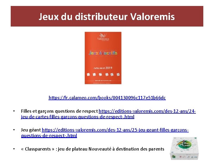 Jeux du distributeur Valoremis https: //fr. calameo. com/books/004130096 c 117 e 51 b 66