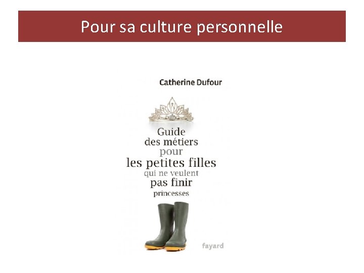 Pour sa culture personnelle 