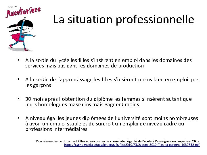 La situation professionnelle • A la sortie du lycée les filles s’insèrent en emploi