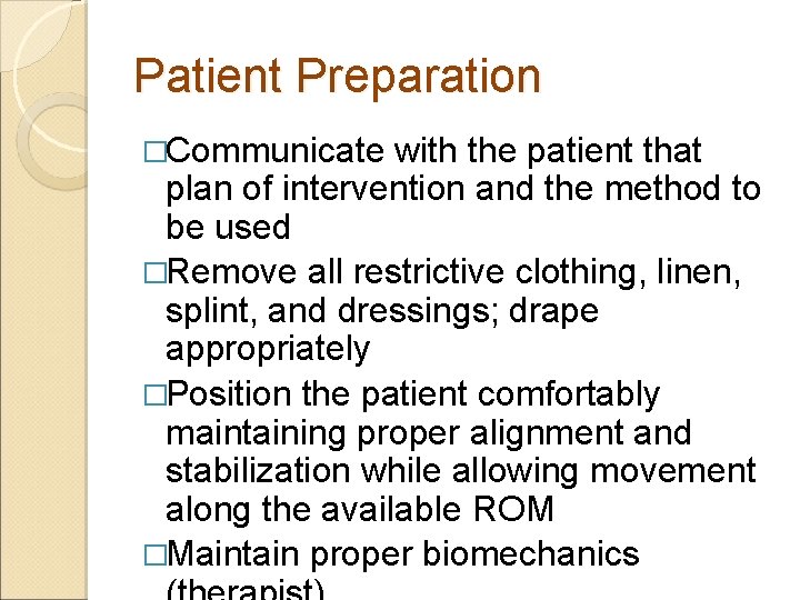 Patient Preparation �Communicate with the patient that plan of intervention and the method to
