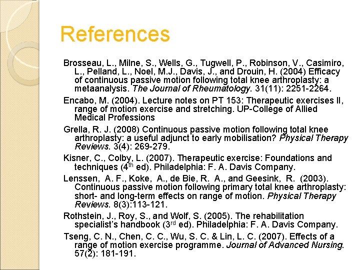 References Brosseau, L. , Milne, S. , Wells, G. , Tugwell, P. , Robinson,