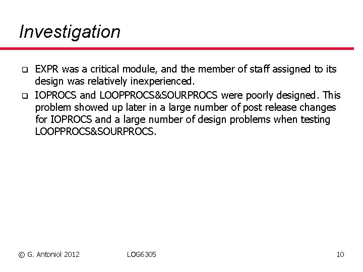 Investigation q q EXPR was a critical module, and the member of staff assigned