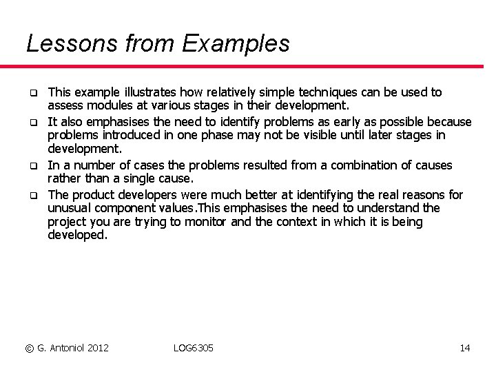 Lessons from Examples q q This example illustrates how relatively simple techniques can be