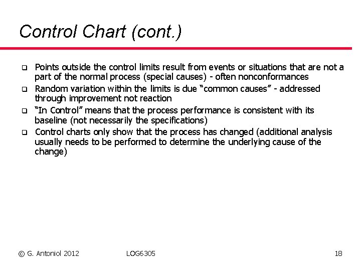 Control Chart (cont. ) q q Points outside the control limits result from events