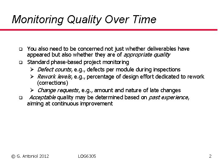 Monitoring Quality Over Time q q q You also need to be concerned not