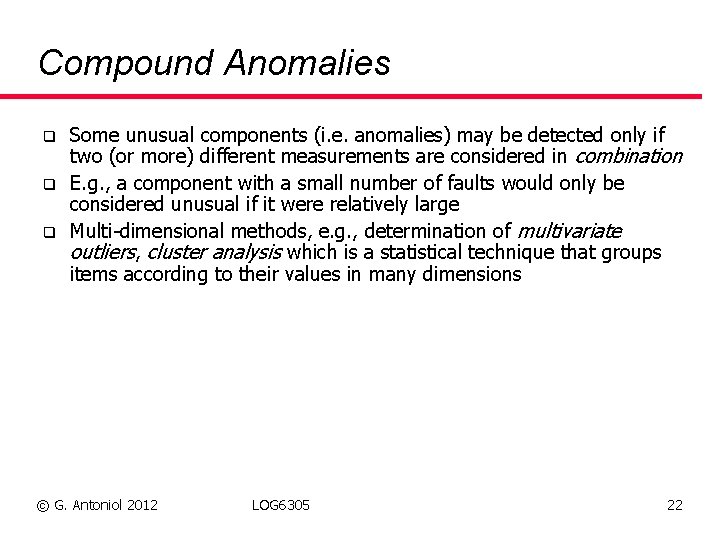 Compound Anomalies q q q Some unusual components (i. e. anomalies) may be detected