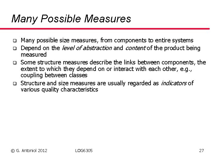 Many Possible Measures q q Many possible size measures, from components to entire systems
