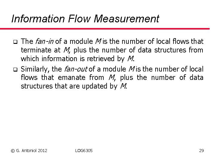 Information Flow Measurement q q The fan-in of a module M is the number