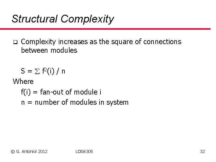 Structural Complexity q Complexity increases as the square of connections between modules S =