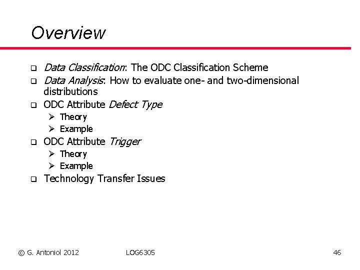 Overview q q q Data Classification: The ODC Classification Scheme Data Analysis: How to