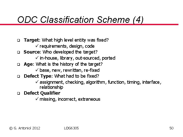 ODC Classification Scheme (4) q q q Target: What high level entity was fixed?