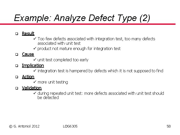 Example: Analyze Defect Type (2) q Result ü Too few defects associated with integration