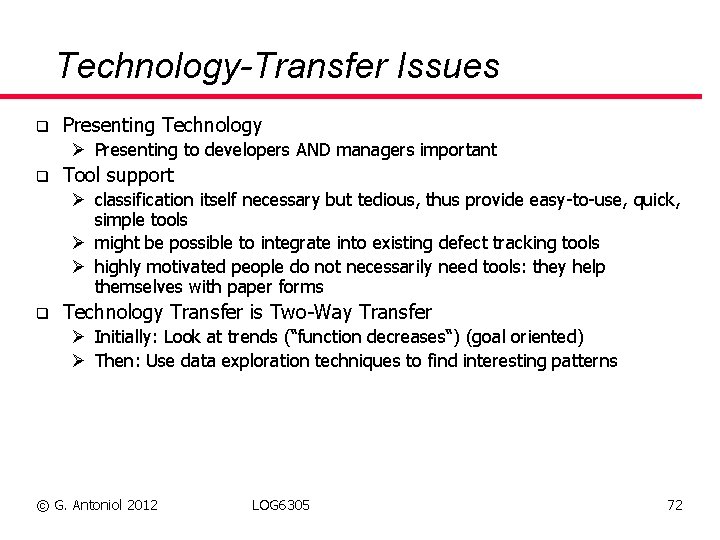 Technology-Transfer Issues q Presenting Technology Ø Presenting to developers AND managers important q Tool