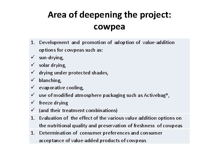 Area of deepening the project: cowpea 1. Development and promotion of adoption of value-addition