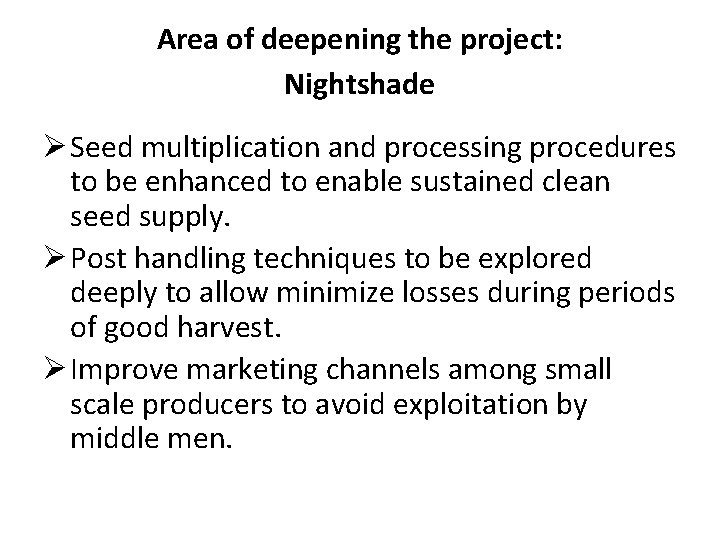 Area of deepening the project: Nightshade Ø Seed multiplication and processing procedures to be