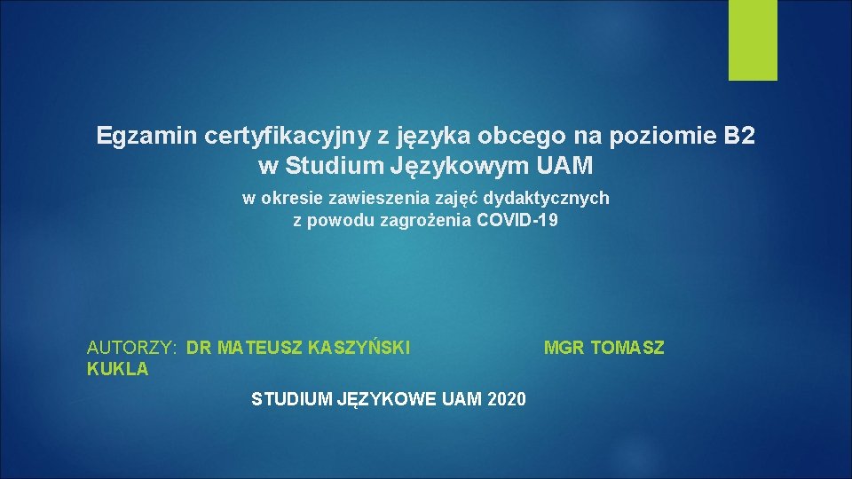 Egzamin certyfikacyjny z języka obcego na poziomie B 2 w Studium Językowym UAM w