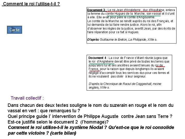  Comment le roi l’utilise-t-il ? Carte Document 3 : Le roi Jean d’Angleterre