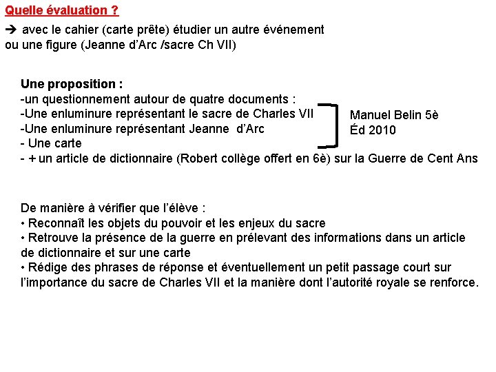 Quelle évaluation ? avec le cahier (carte prête) étudier un autre événement ou une