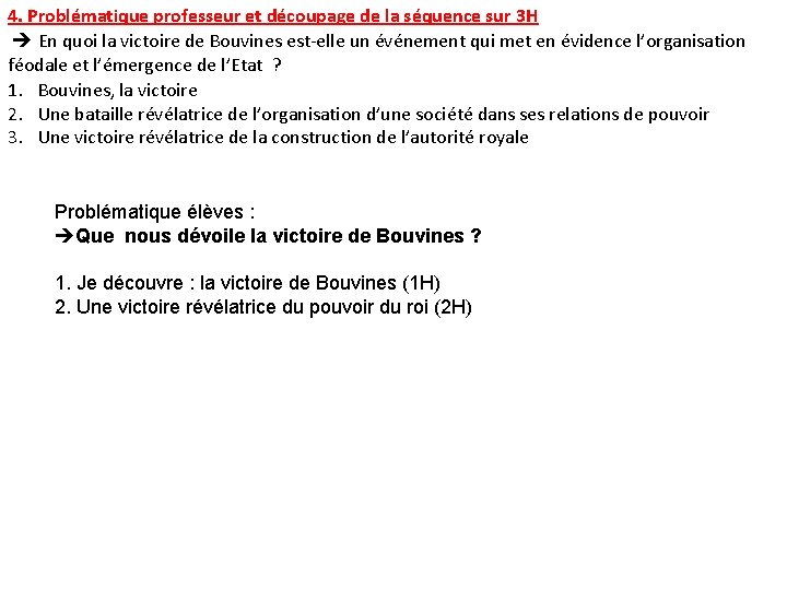 4. Problématique professeur et découpage de la séquence sur 3 H En quoi la
