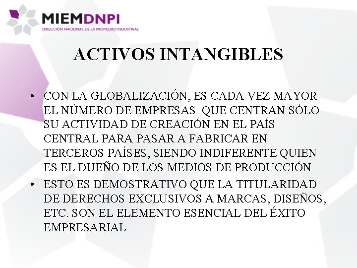 ACTIVOS INTANGIBLES • CON LA GLOBALIZACIÓN, ES CADA VEZ MAYOR EL NÚMERO DE EMPRESAS