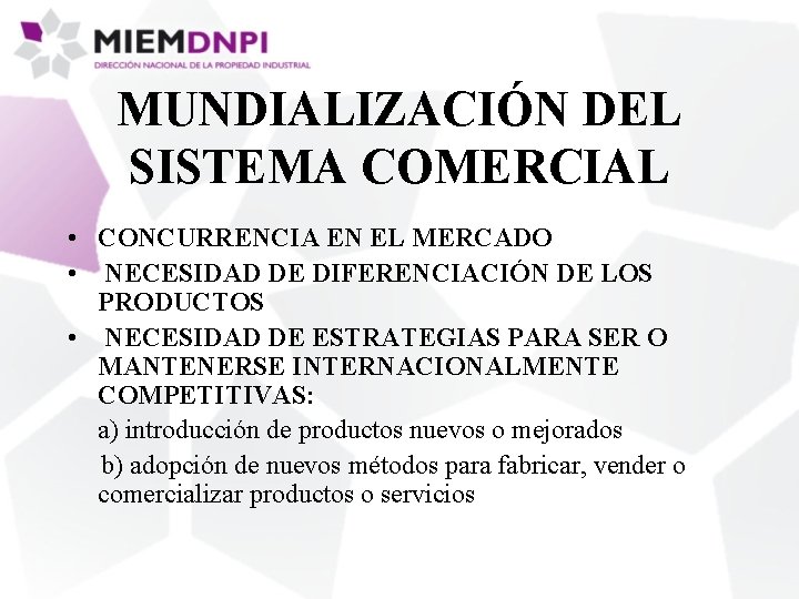 MUNDIALIZACIÓN DEL SISTEMA COMERCIAL • CONCURRENCIA EN EL MERCADO • NECESIDAD DE DIFERENCIACIÓN DE