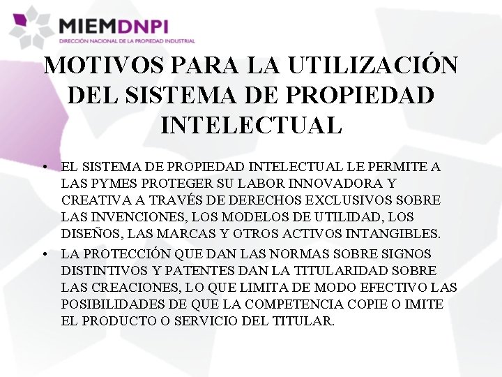 MOTIVOS PARA LA UTILIZACIÓN DEL SISTEMA DE PROPIEDAD INTELECTUAL • EL SISTEMA DE PROPIEDAD