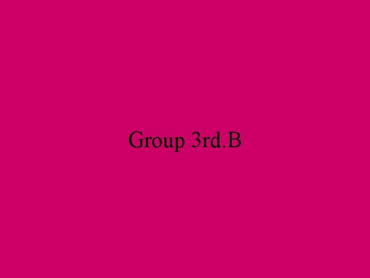 Group 3 rd. B 