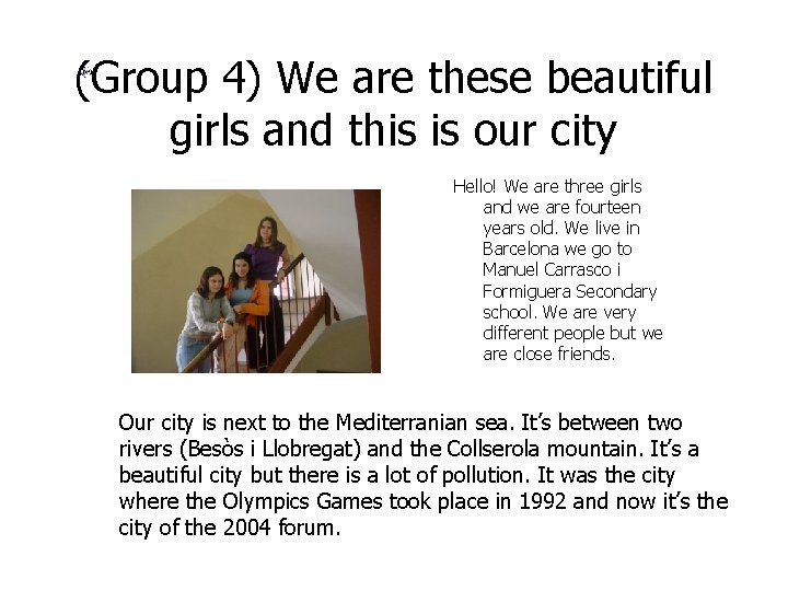 (Group 4) We are these beautiful girls and this is our city Hello! We