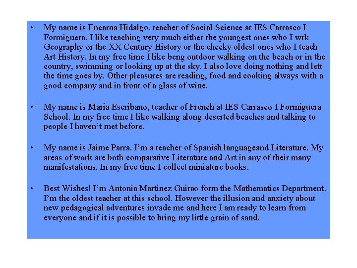  • My name is Encarna Hidalgo, teacher of Social Science at IES Carrasco