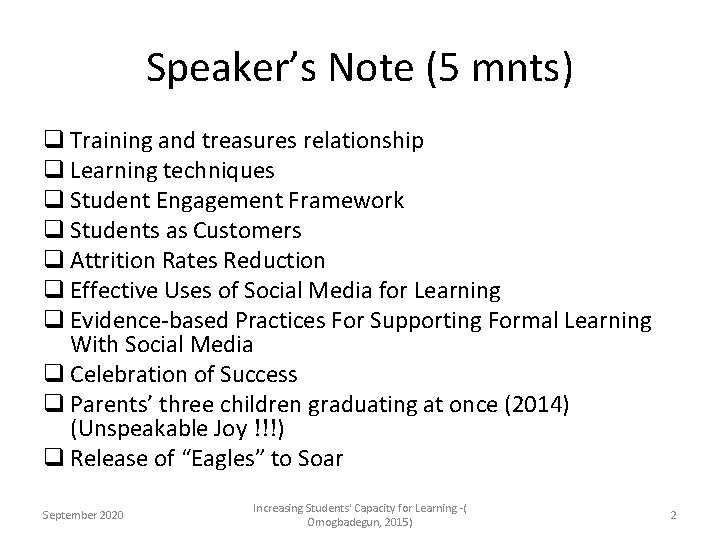 Speaker’s Note (5 mnts) q Training and treasures relationship q Learning techniques q Student