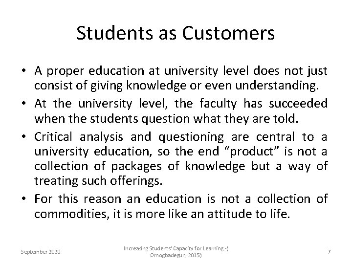 Students as Customers • A proper education at university level does not just consist