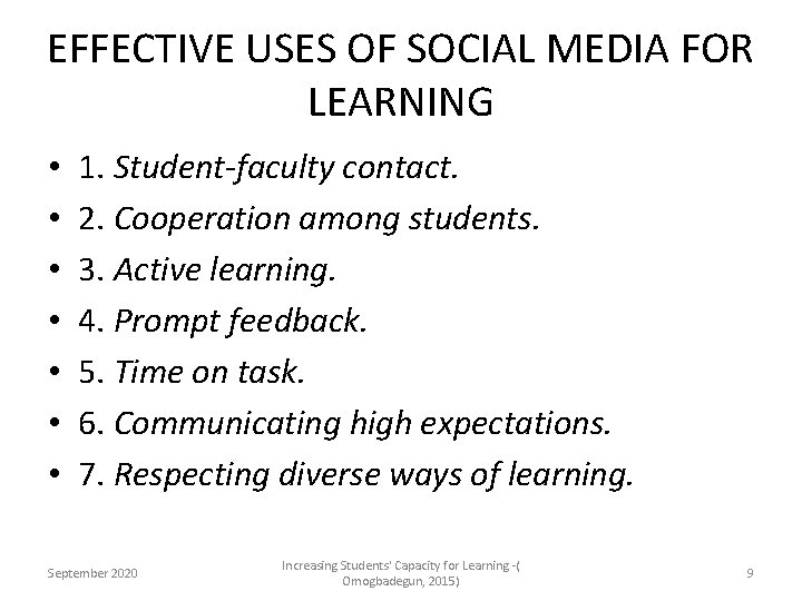 EFFECTIVE USES OF SOCIAL MEDIA FOR LEARNING • • 1. Student-faculty contact. 2. Cooperation
