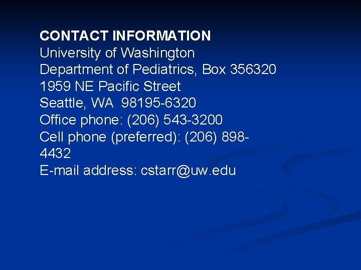 CONTACT INFORMATION University of Washington Department of Pediatrics, Box 356320 1959 NE Pacific Street