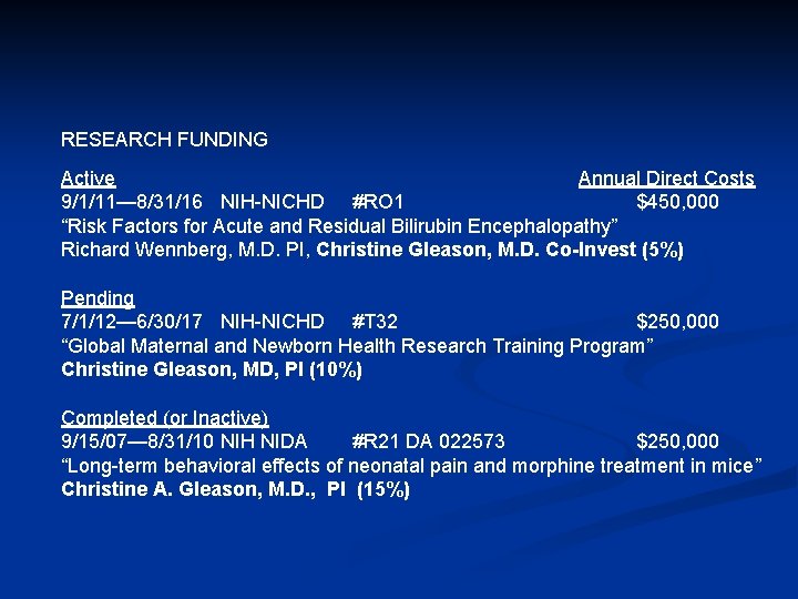 RESEARCH FUNDING Active Annual Direct Costs 9/1/11— 8/31/16 NIH-NICHD #RO 1 $450, 000 “Risk