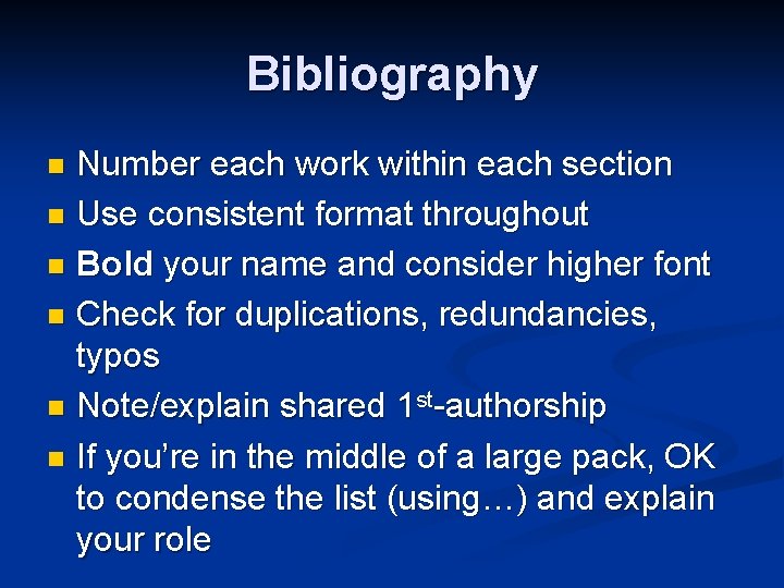 Bibliography Number each work within each section n Use consistent format throughout n Bold