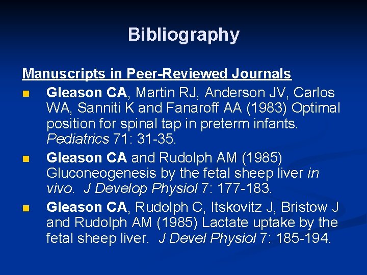 Bibliography Manuscripts in Peer-Reviewed Journals n Gleason CA, Martin RJ, Anderson JV, Carlos WA,