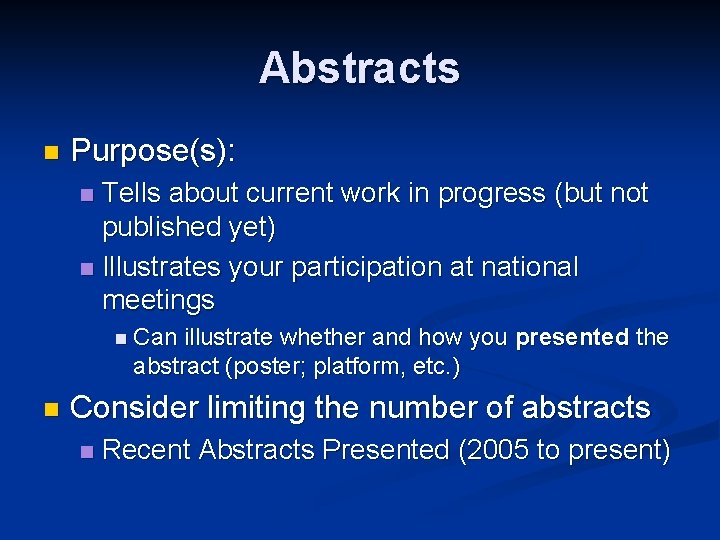 Abstracts n Purpose(s): Tells about current work in progress (but not published yet) n