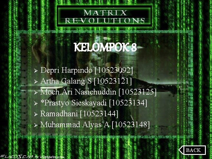 KELOMPOK 8 Depri Harpindo [10523092] Ø Artha Galang S [10523121] Ø Moch. Ari Nasichuddin