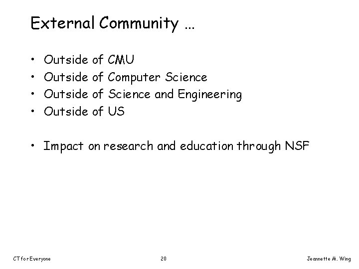 External Community … • • Outside of CMU Outside of Computer Science Outside of